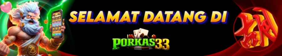 SELAMAT DATANG DI PORKAS33